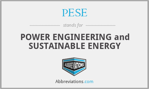 PESE - POWER ENGINEERING and SUSTAINABLE ENERGY