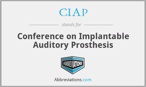 CIAP - Conference on Implantable Auditory Prosthesis