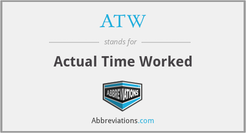 ATW - Actual Time Worked