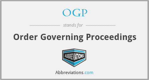 OGP - Order Governing Proceedings