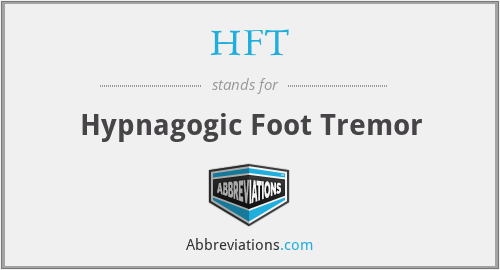 HFT - Hypnagogic Foot Tremor