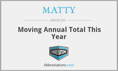 MATTY - Moving Annual Total This Year