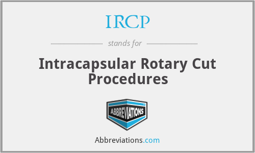 IRCP - Intracapsular Rotary Cut Procedures
