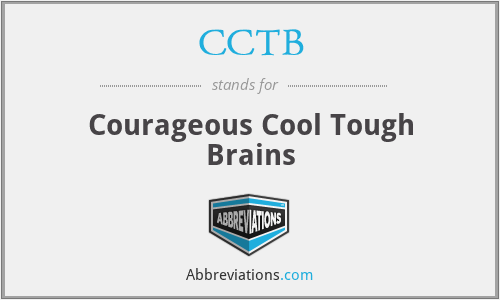 CCTB - Courageous Cool Tough Brains