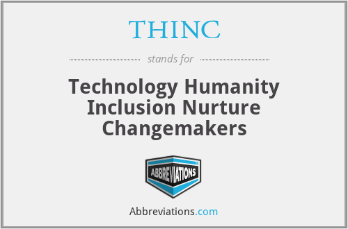 THINC - Technology Humanity Inclusion Nurture Changemakers