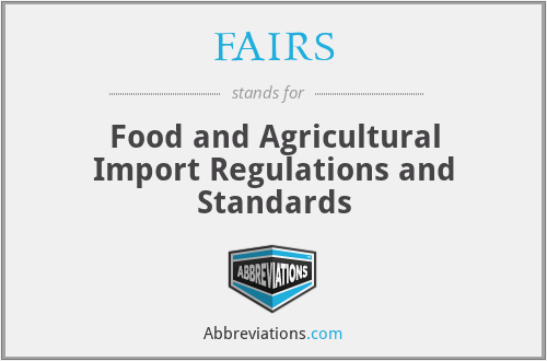 FAIRS - Food and Agricultural Import Regulations and Standards