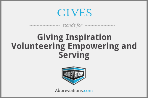 GIVES - Giving Inspiration Volunteering Empowering and Serving