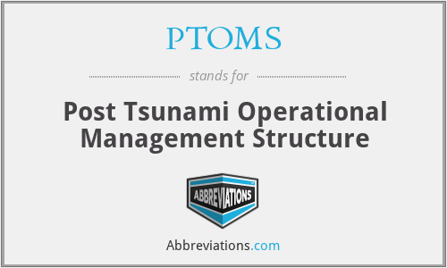 PTOMS - Post Tsunami Operational Management Structure