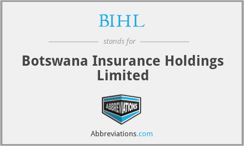 BIHL - Botswana Insurance Holdings Limited