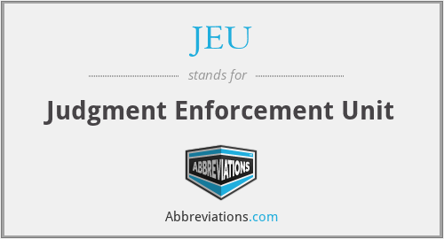 JEU - Judgment Enforcement Unit