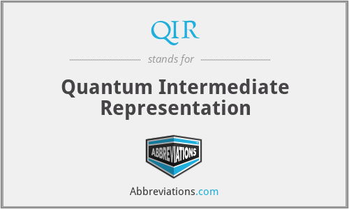 QIR - Quantum Intermediate Representation