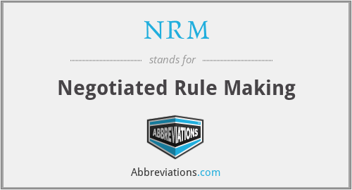 NRM - Negotiated Rule Making