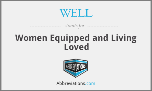 WELL - Women Equipped and Living Loved