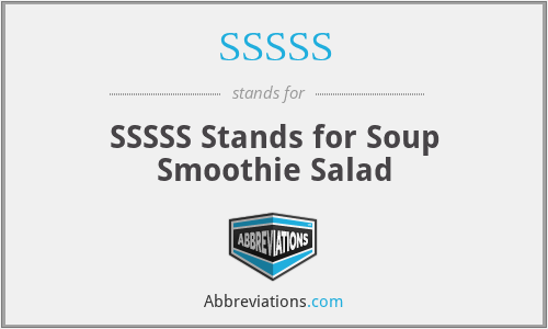SSSSS - SSSSS Stands for Soup Smoothie Salad