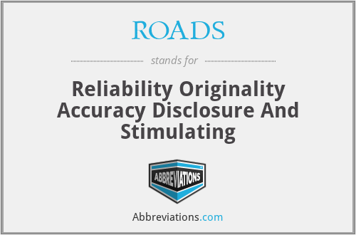 ROADS - Reliability Originality Accuracy Disclosure And Stimulating