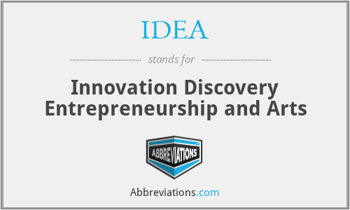 IDEA - Innovation Discovery Entrepreneurship and Arts