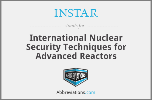 INSTAR - International Nuclear Security Techniques for Advanced Reactors