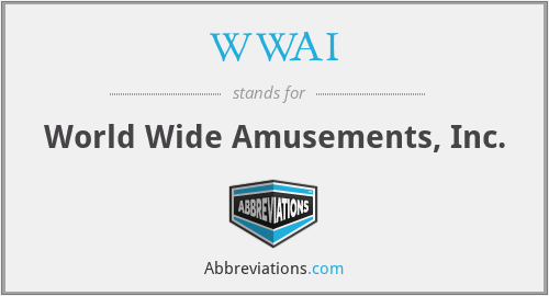 WWAI - World Wide Amusements, Inc.