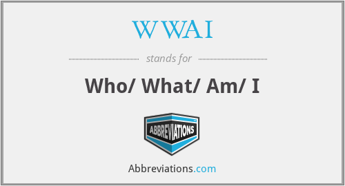 WWAI - Who/ What/ Am/ I