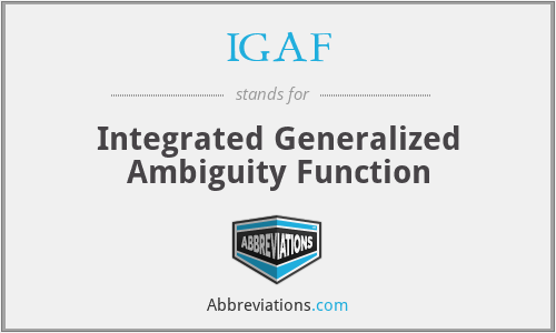 IGAF - Integrated Generalized Ambiguity Function