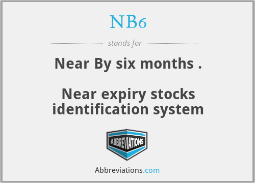 NB6 - Near By six months .

Near expiry stocks identification system