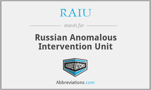 RAIU - Russian Anomalous Intervention Unit