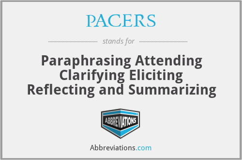 PACERS - Paraphrasing Attending Clarifying Eliciting Reflecting and Summarizing