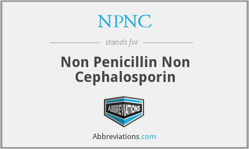 NPNC - Non Penicillin Non Cephalosporin