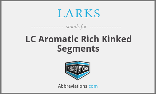 LARKS - LC Aromatic Rich Kinked Segments