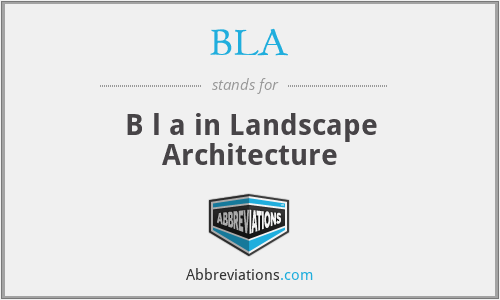 BLA - B l a in Landscape Architecture