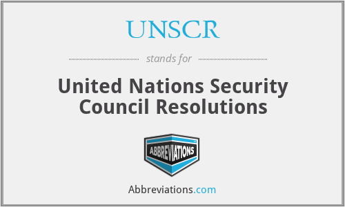 UNSCR - United Nations Security Council Resolutions