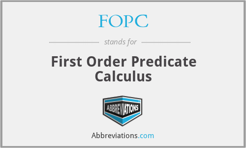 FOPC - First Order Predicate Calculus