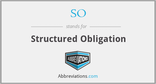 SO - Structured Obligation