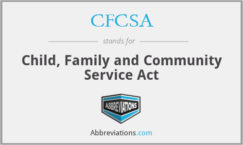 CFCSA - Child, Family and Community Service Act