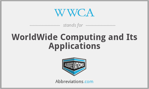 WWCA - WorldWide Computing and Its Applications