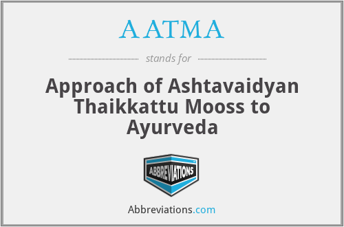 AATMA - Approach of Ashtavaidyan Thaikkattu Mooss to Ayurveda
