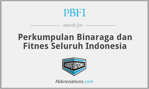 PBFI - Perkumpulan Binaraga dan Fitnes Seluruh Indonesia