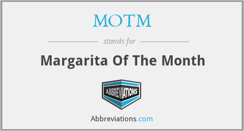 MOTM - Margarita Of The Month
