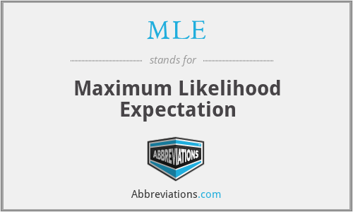 MLE - Maximum Likelihood Expectation