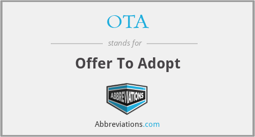 OTA - Offer To Adopt