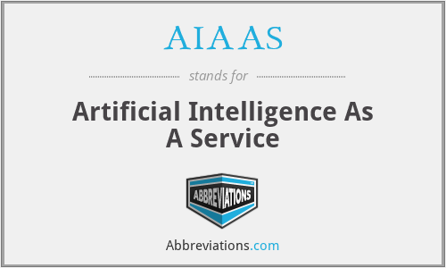 AIAAS - Artificial Intelligence As A Service