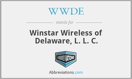 WWDE - Winstar Wireless of Delaware, L. L. C.