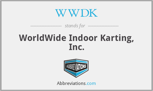 WWDK - WorldWide Indoor Karting, Inc.