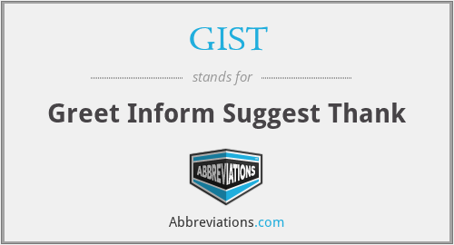 GIST - Greet Inform Suggest Thank