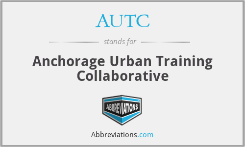 AUTC - Anchorage Urban Training Collaborative