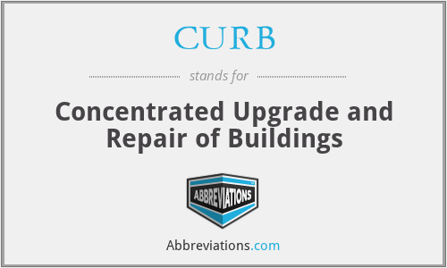 CURB - Concentrated Upgrade and Repair of Buildings