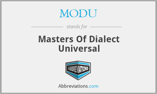 MODU - Masters Of Dialect Universal