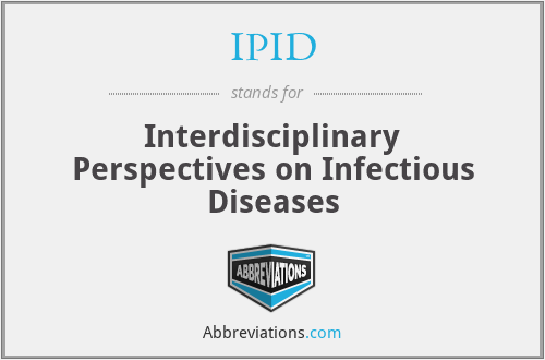 IPID - Interdisciplinary Perspectives on Infectious Diseases