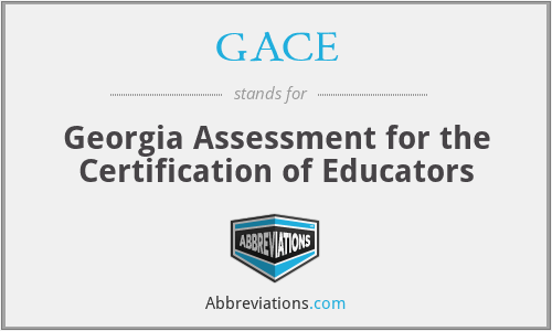GACE - Georgia Assessment for the Certification of Educators