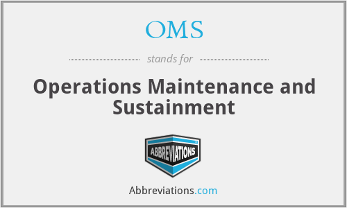 OMS - Operations Maintenance and Sustainment